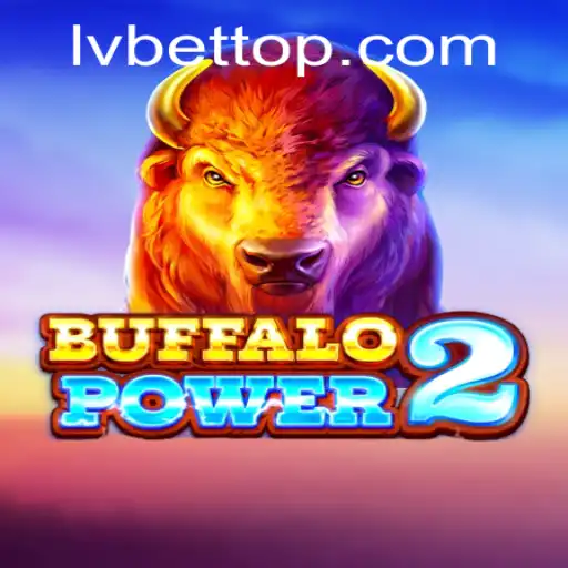 Discovering Buffalo Power 2 on LVBET: An Exciting Gaming Adventure